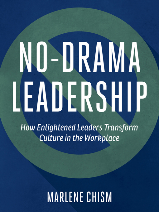 Title details for No-Drama Leadership by Marlene Chism - Available